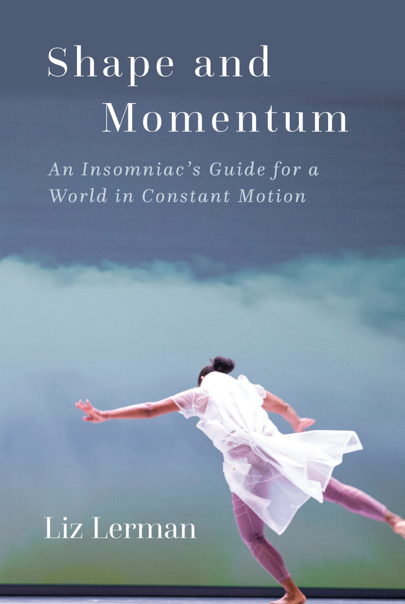 Shape and Momentum by Liz Lerman, published by Wesleyan University Press
